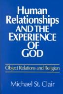 Human Relationships and the Experience of God by Michael St Clair