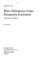 Wave turbulence under parametric excitation : applications to magnets