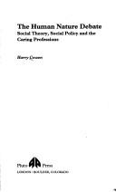 The human nature debate : social theory, social policy and the caring professions