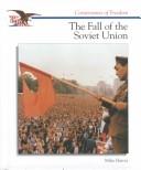 Cover of: The fall of the Soviet Union by Miles Harvey