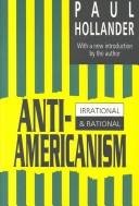 Cover of: Anti-Americanism: irrational & rational
