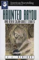 Cover of: Haunted Bayou, and other Cajun ghost stories