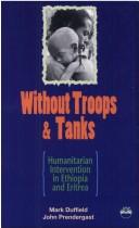 Cover of: Without troops & tanks: the emergency relief desk and the cross border operation into Eritrea and Tigray