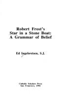 Cover of: Robert Frost's star in a stone boat: a grammar of belief