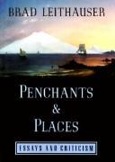 Cover of: Penchants & places: essays and criticism