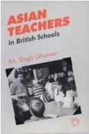 Asian teachers in British schools : a study of two generations