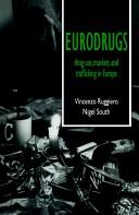 Eurodrugs : drug use, markets and trafficking in Europe