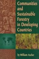 Cover of: Communities and sustainable forestry in developing countries