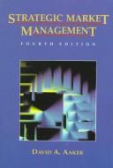 Cover of: Strategic market management by David A. Aaker