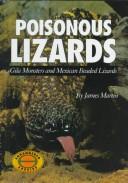 Cover of: Poisonous lizards: gila monsters and Mexican beaded lizards