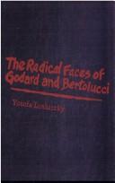 Cover of: The radical faces of Godard and Bertolucci