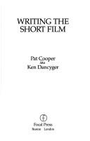 Cover of: Writing the short film by Patricia Cooper