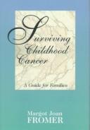 Cover of: Surviving childhood cancer: a guide for families
