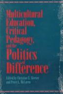 Cover of: Multicultural education, critical pedagogy, and the politics of difference