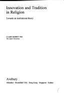 Cover of: Innovation and tradition in religion: towards an institutional theory