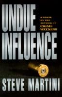 Cover of: Undue influence by Steve Martini
