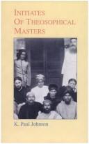 Cover of: Initiates of theosophical masters: K. Paul Johnson.