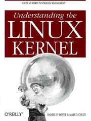Cover of: Understanding the LINUX Kernel: From I/O Ports to Process Management