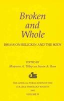 Cover of: Broken and whole: essays on religion and the body