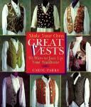Make Your Own Great Vests by Carol Parks