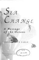 Cover of: Sea change: a message of the oceans