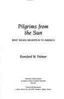 Cover of: Pilgrims from the sun: West Indian migration to America