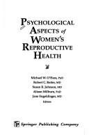 Psychological Aspects of Women's Reproductive Health: Reproductive Transitions, Gynecology, Obstetrics, Decision Making by Michael W. O'Hara