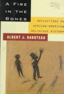 Cover of: A fire in the bones: reflections on African-American religious history