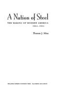 Cover of: A nation of steel: the making of modern America, 1865-1925