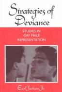 Cover of: Strategies of deviance: studies in gay male representation