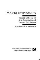 Cover of: Macrodynamics: toward a theory on the organization of human populations
