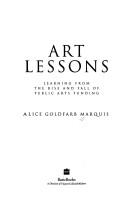 Cover of: Art lessons: learning from the rise and fall of public arts funding