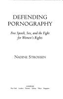 Cover of: Defending pornography by Nadine Strossen