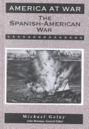 Cover of: The Spanish-American war by Michael Golay