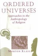Cover of: Ordered universes: approaches to the anthropology of religion
