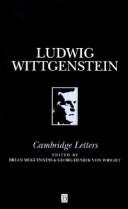 Ludwig Wittgenstein : Cambridge letters : correspondence with Russell, Keynes, Moore, Ramsey, and Sraffa