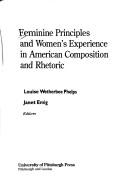 Cover of: Feminine principles and women's experience in American composition and rhetoric