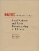 Cover of: Land reform and farm restructuring in Ukraine