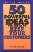 Cover of: 50 powerful ideas you can use to keep your customers