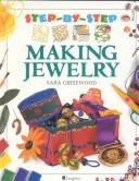 Cover of: Making jewelry by Sara Grisewood