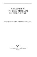 Cover of: Children in the Muslim Middle East