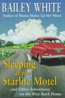 Cover of: Sleeping at the Starlite Motel: and other adventures on the way back home