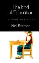 Cover of: The end of education by Neil Postman