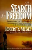 Cover of: The search for freedom: demolishing the strongholds that diminish your faith, hope, and confidence in God