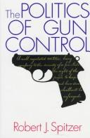 Cover of: The politics of gun control