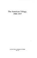 Cover of: The American trilogy, 1900-1937: Norris, Dreiser, Dos Passos, and the history of mammon
