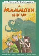 Cover of: A mammoth mix-up: a Brian and Pea Brain mystery