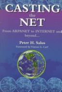 Casting the net : from ARPANET to Internet and beyond