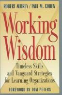 Working wisdom : timeless skills and vanguard strategies for learning organizations