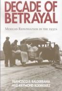 Decade of betrayal by Francisco E. Balderrama